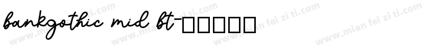 bankgothic mid bt字体转换